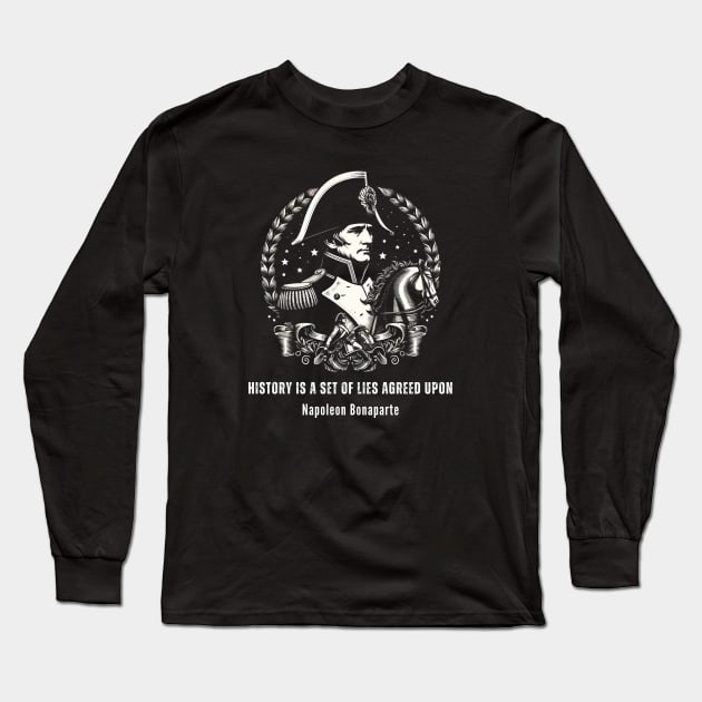 Napoleon's Insight: Truth Behind History's Narratives Long Sleeve T-Shirt by BattlegroundGuide.com